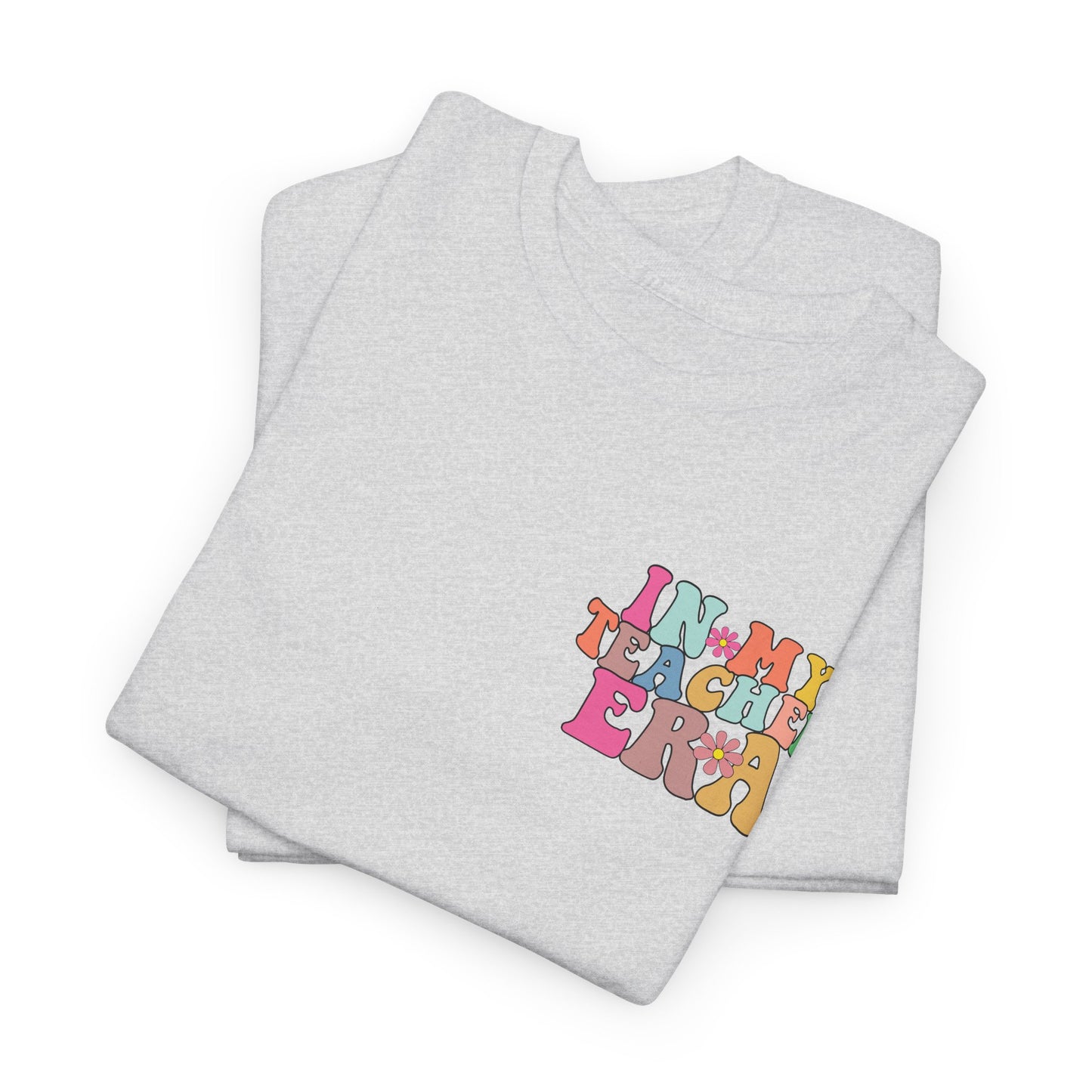 In My Teacher Era Tee
