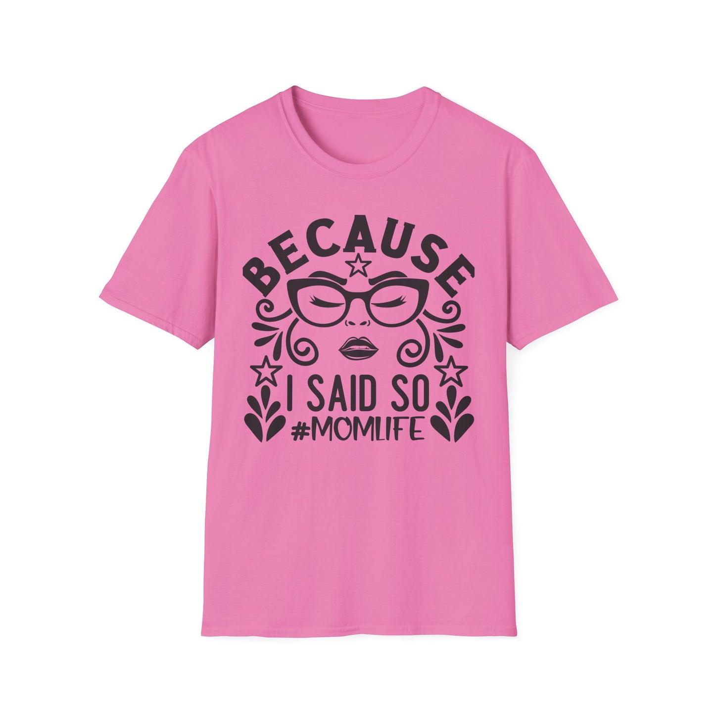 "Because I Said So" Tee