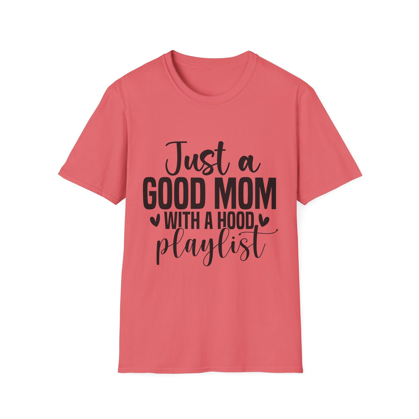 Just a Good Mom With a Hood Playlist T-Shirt