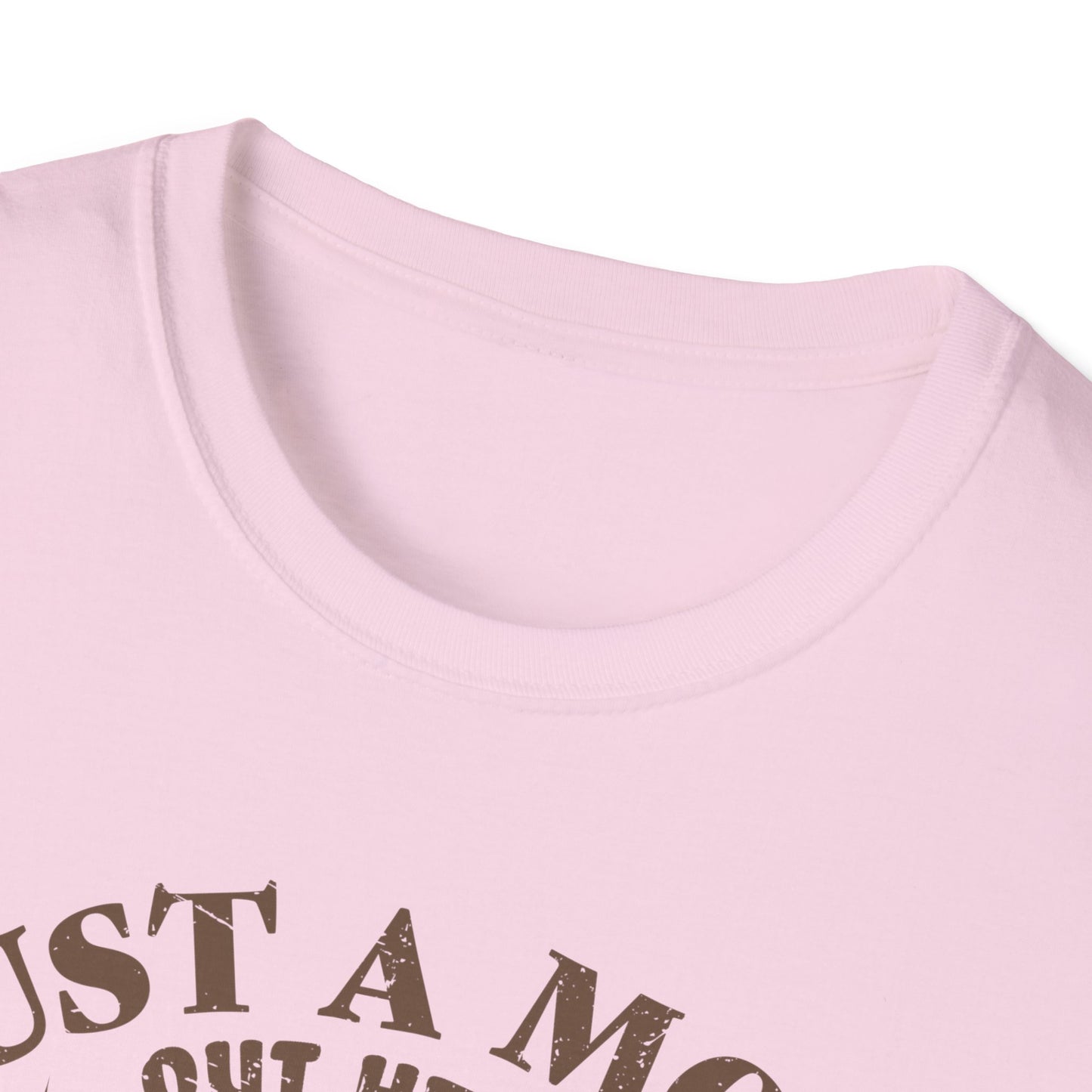 Just a Mom Out Here T-Shirt