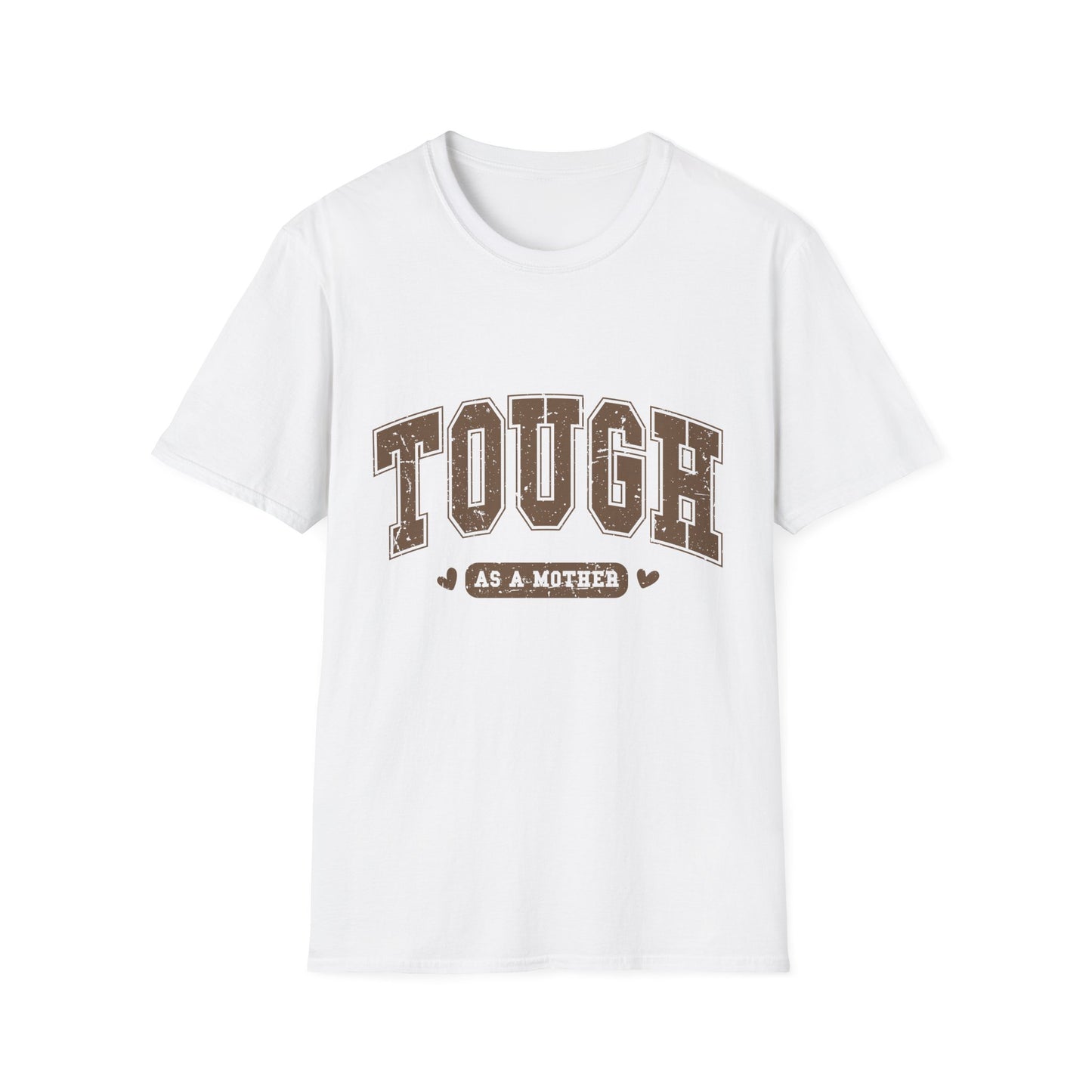 Tough as a Mother T-Shirt
