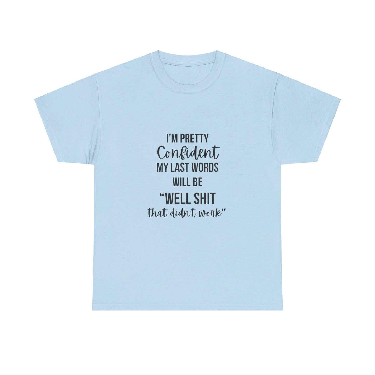 Well Shit Tee