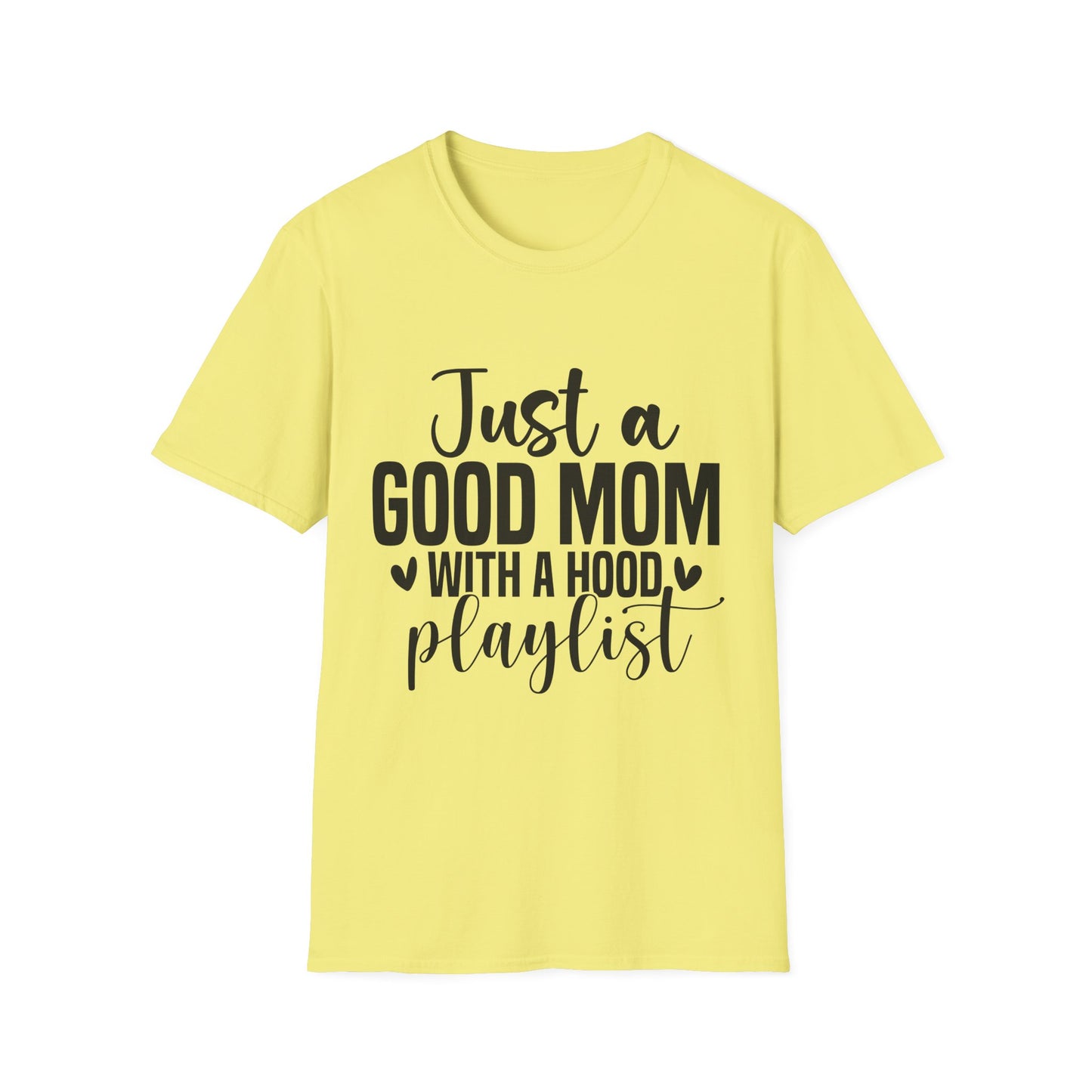 Just a Good Mom With a Hood Playlist T-Shirt
