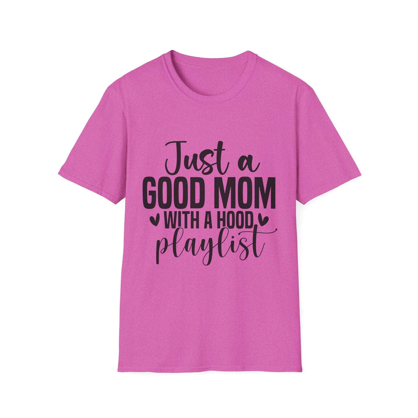 Just a Good Mom With a Hood Playlist T-Shirt