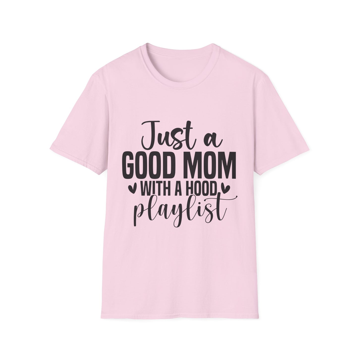 Just a Good Mom With a Hood Playlist T-Shirt
