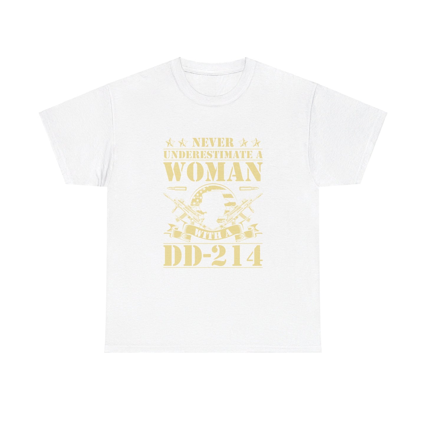 Never Underestimate A Woman w/ DD214 Tee