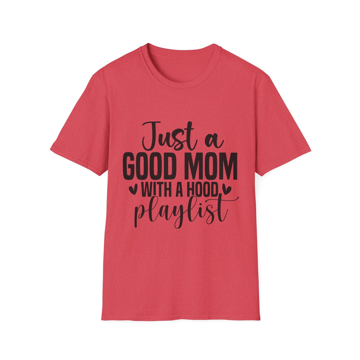 Just a Good Mom With a Hood Playlist T-Shirt