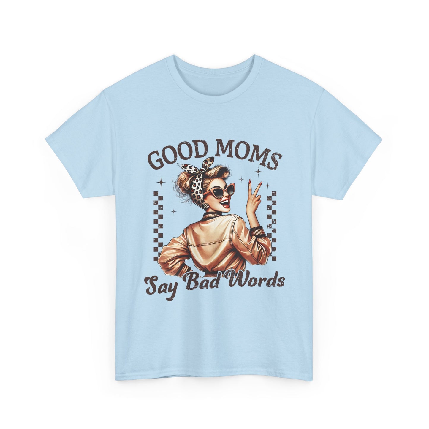 Good Moms Say Bad Words Tee