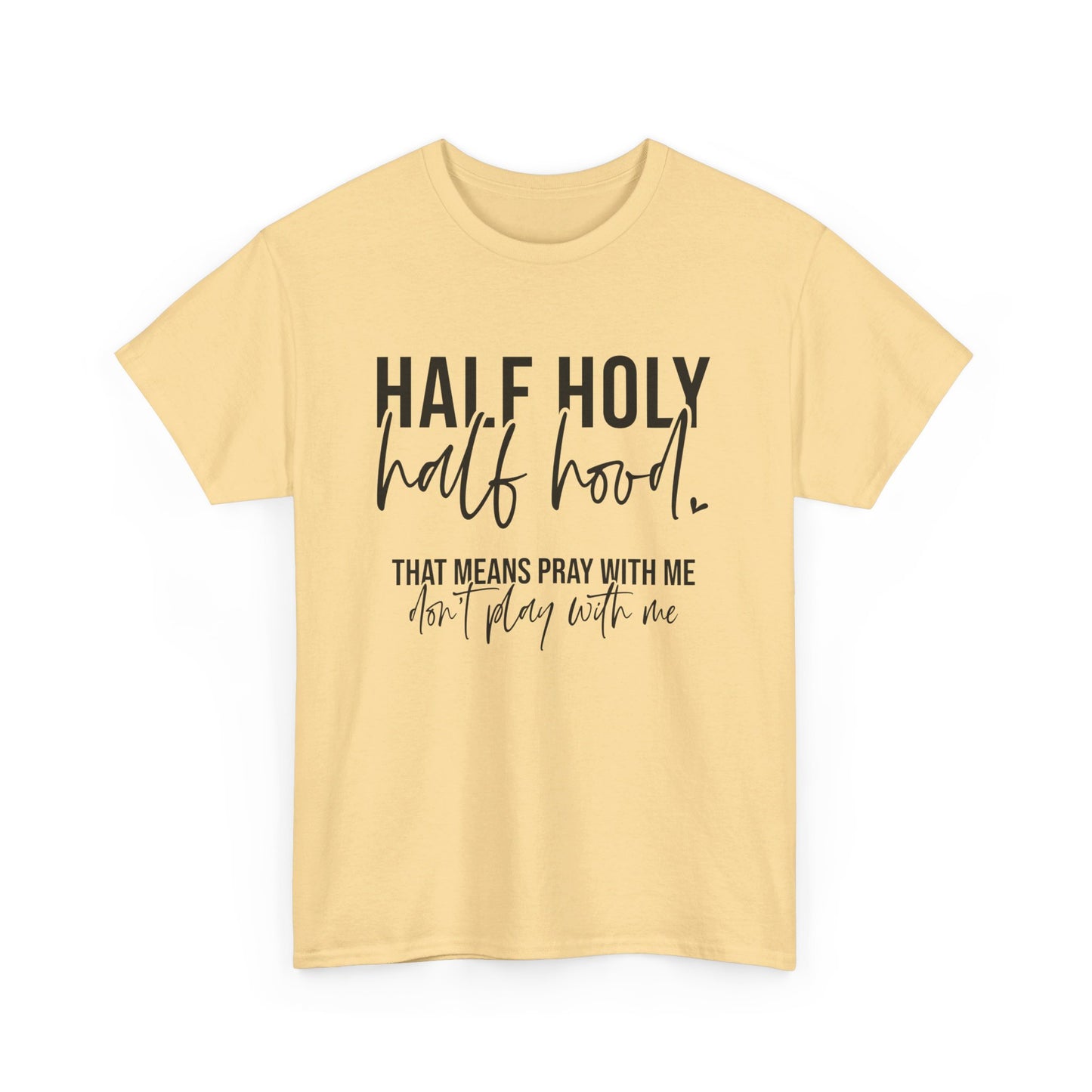 Half Hood Half Holy Tee
