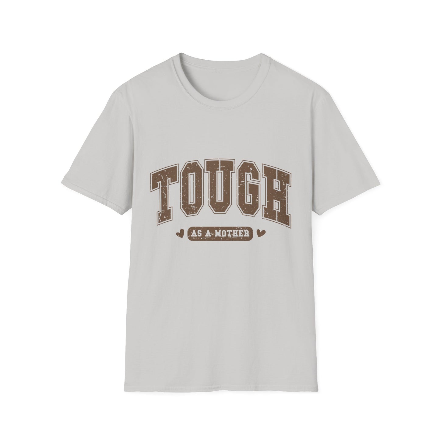 Tough as a Mother T-Shirt