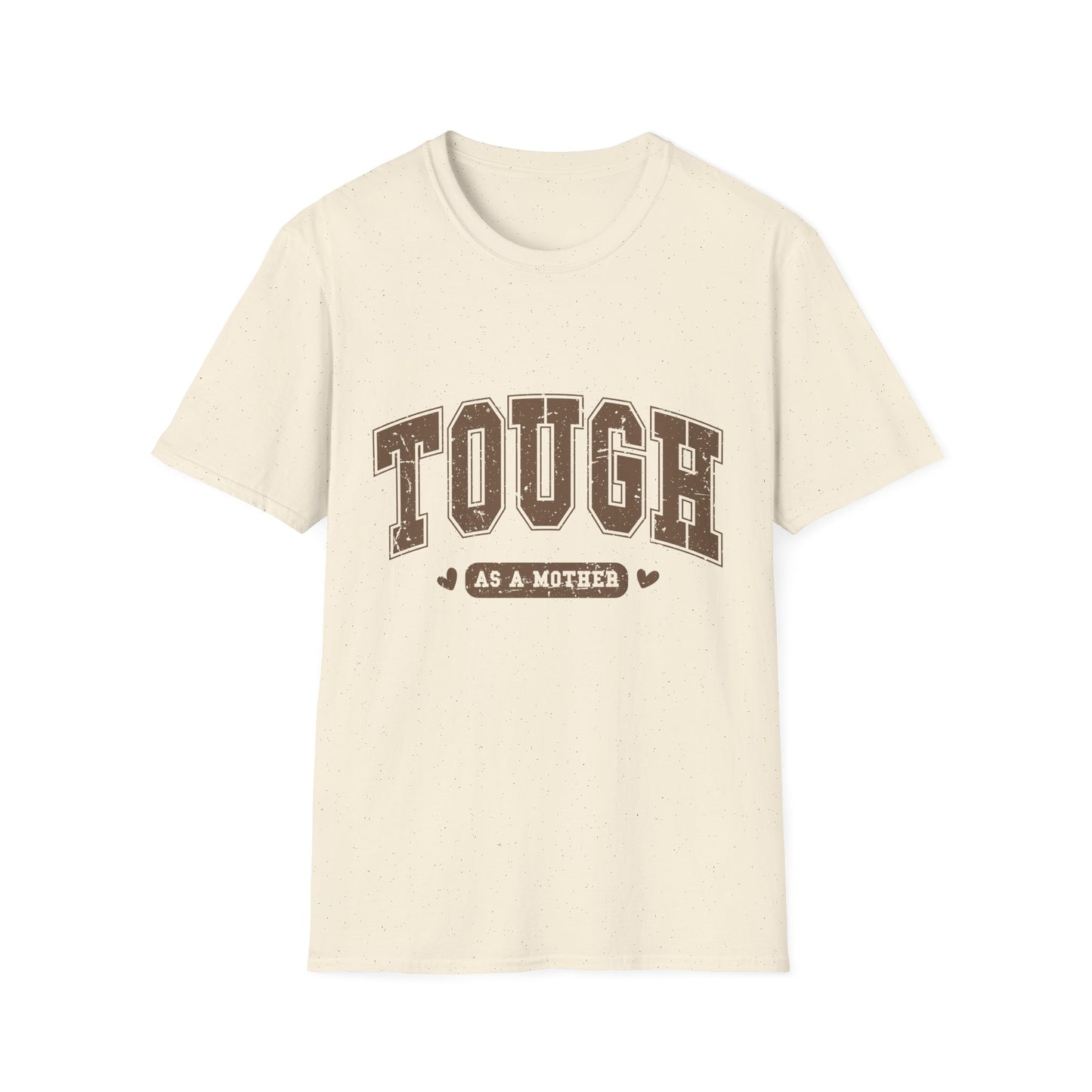 Tough as a Mother T-Shirt