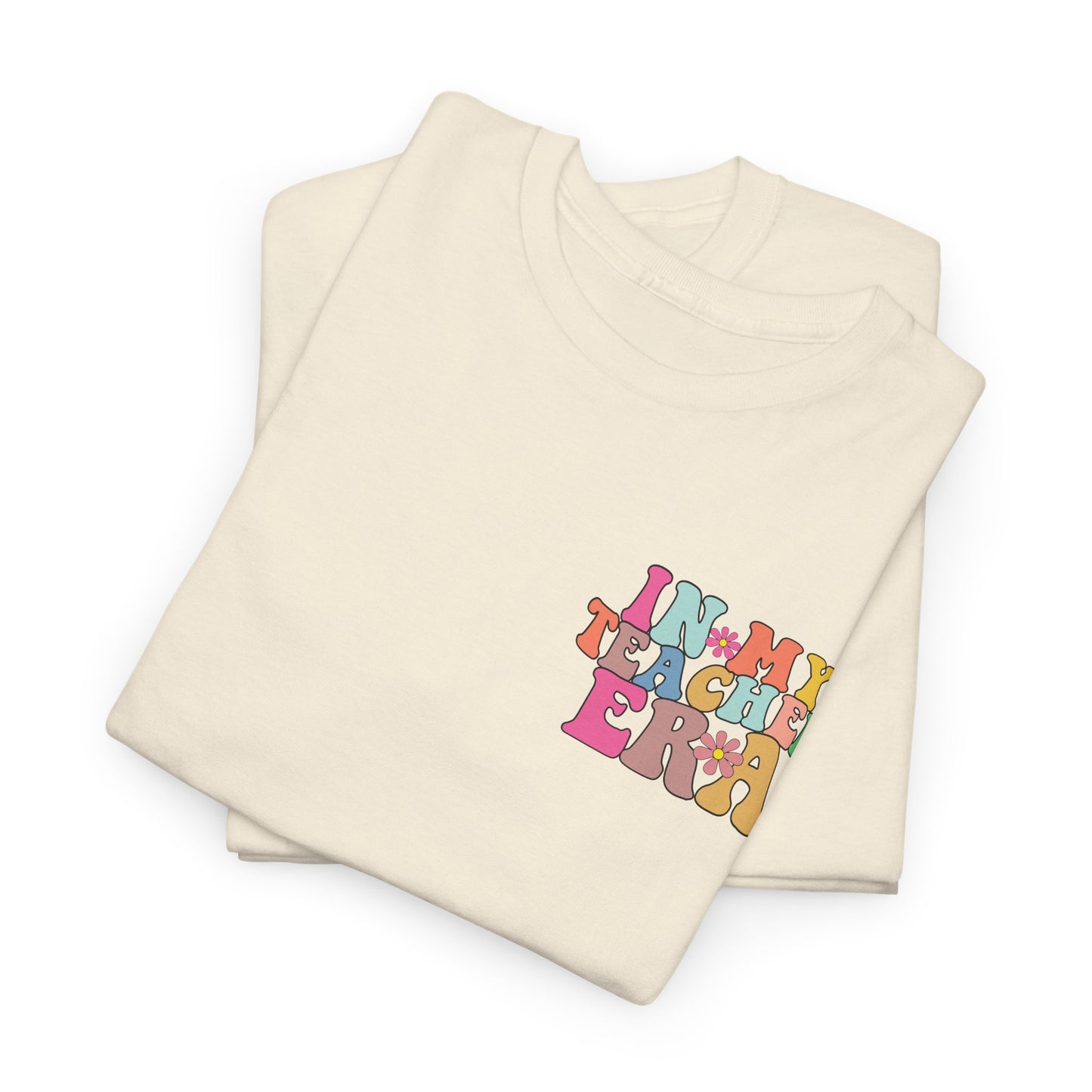 In My Teacher Era Tee
