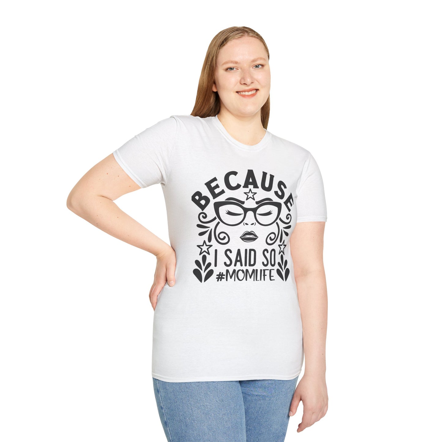 "Because I Said So" Tee
