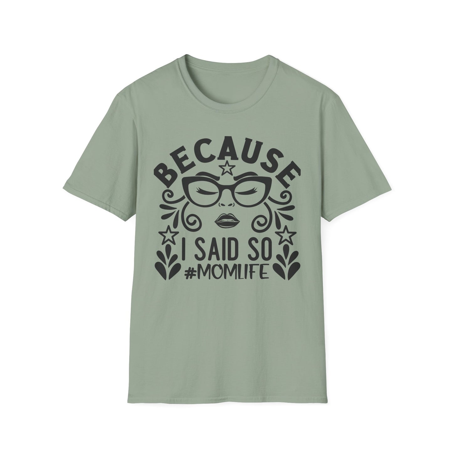 "Because I Said So" Tee