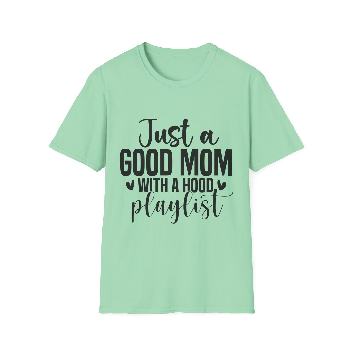 Just a Good Mom With a Hood Playlist T-Shirt