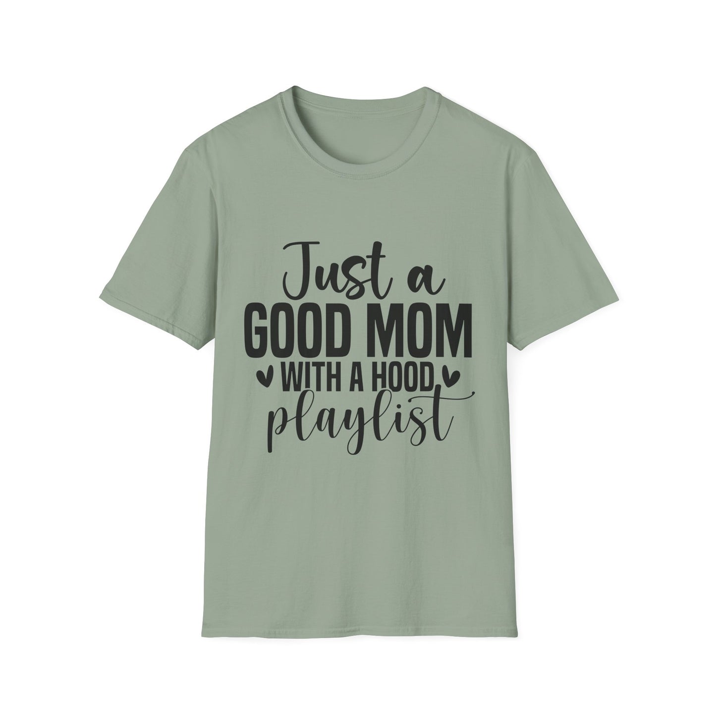 Just a Good Mom With a Hood Playlist T-Shirt