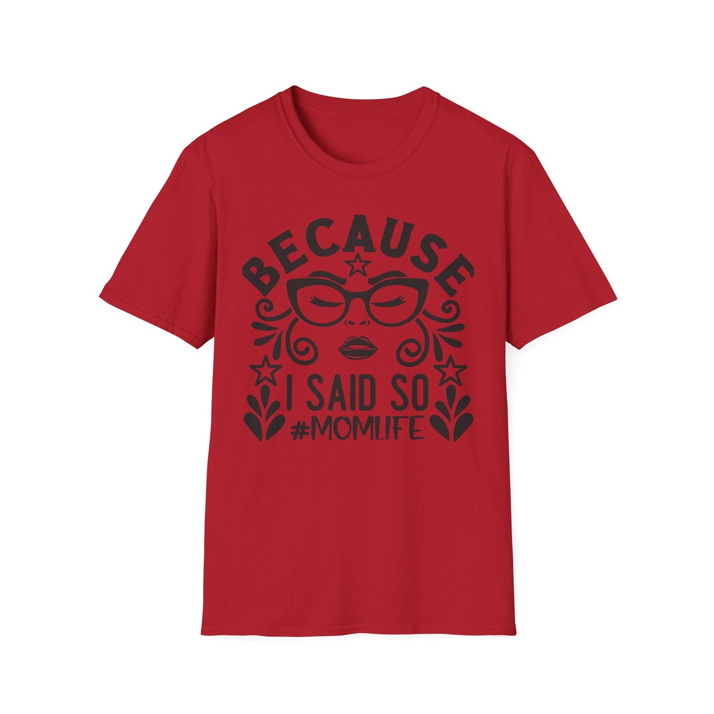 "Because I Said So" Tee