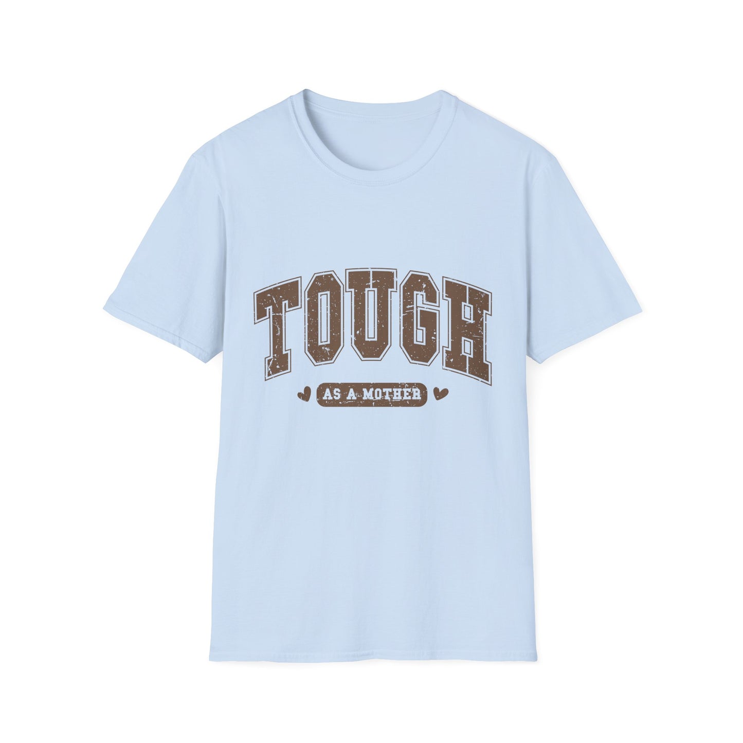 Tough as a Mother T-Shirt