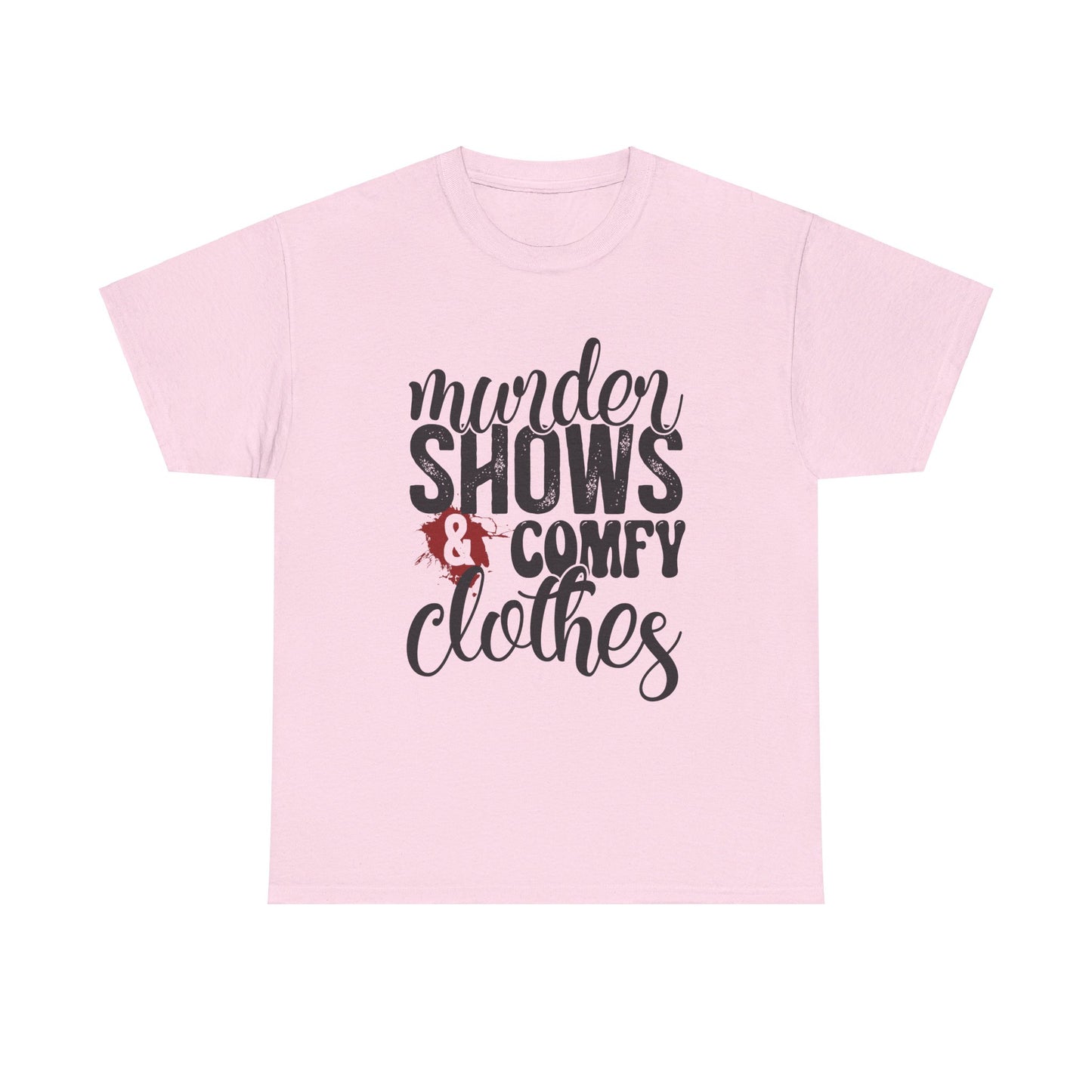 Comfy Clothes & Murder Shows Tee