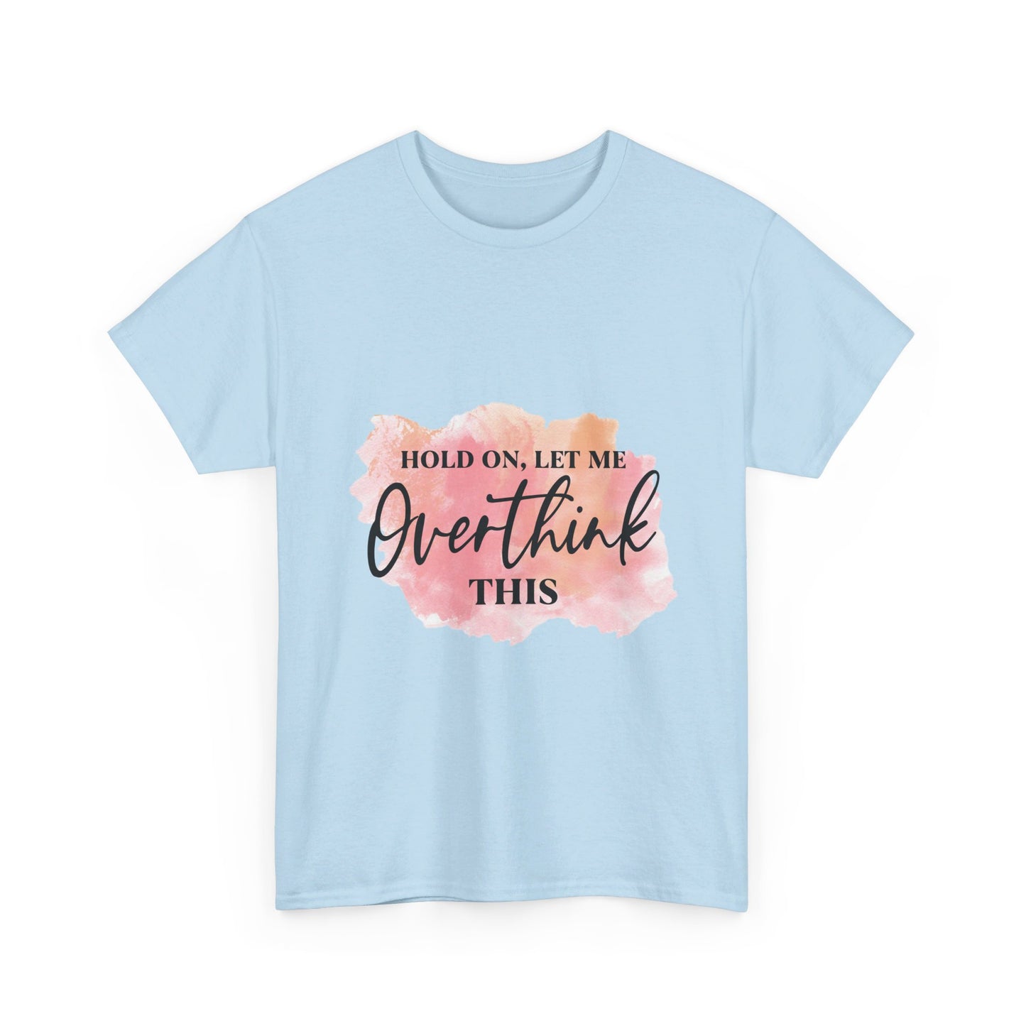 Overthinking Tee