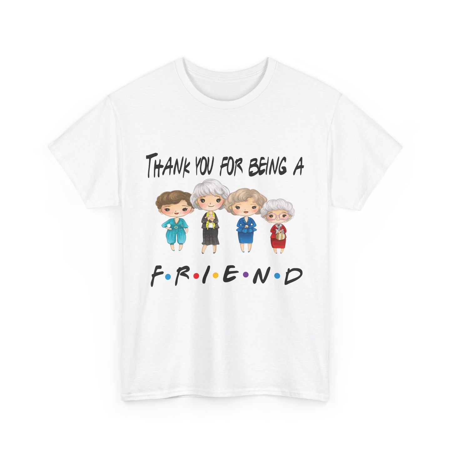 Thank You for Being a Friend Tee