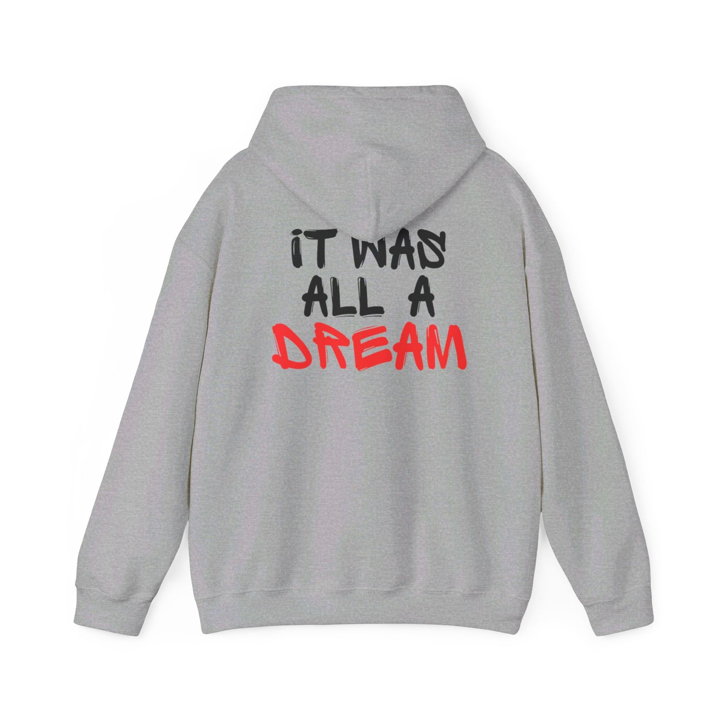 It Was All A Dream Hoodie