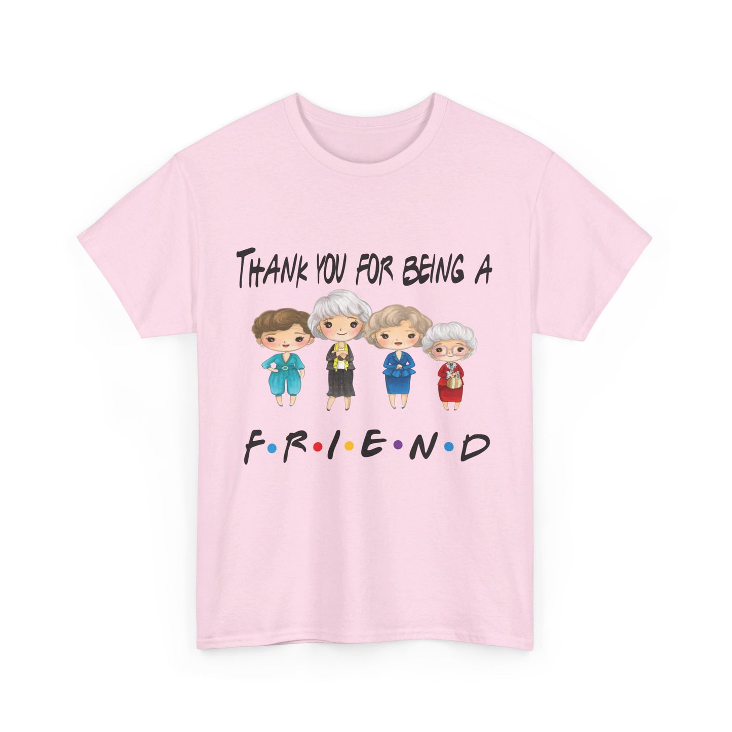 Thank You for Being a Friend Tee