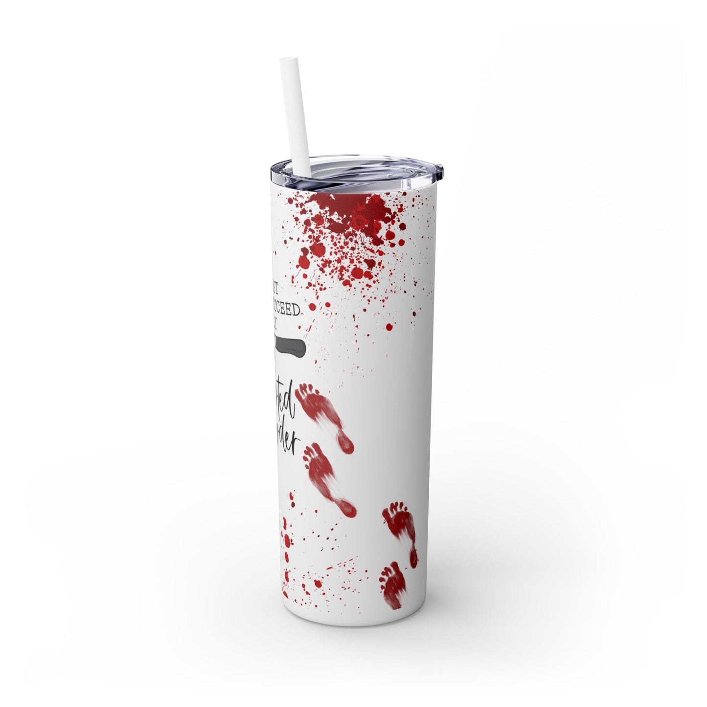 Attempted Murder Tumbler