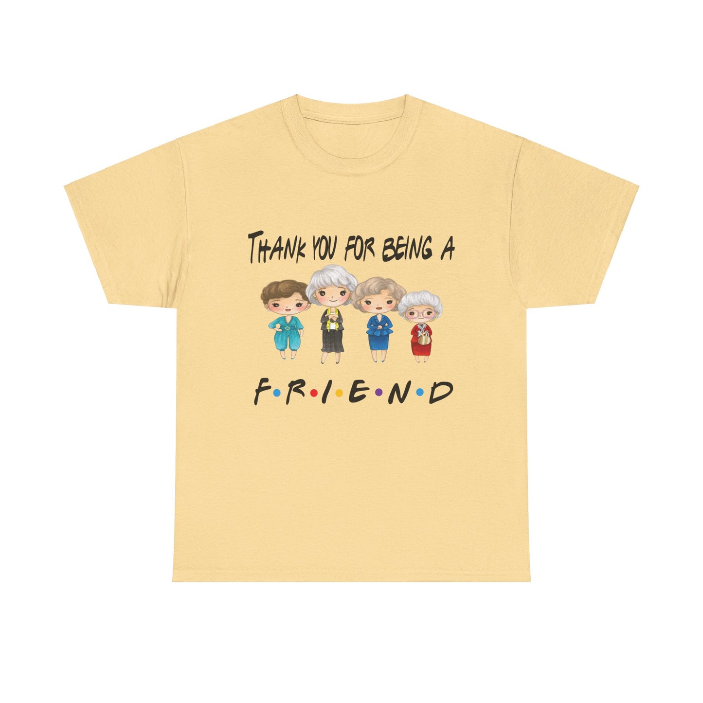 Thank You for Being a Friend Tee