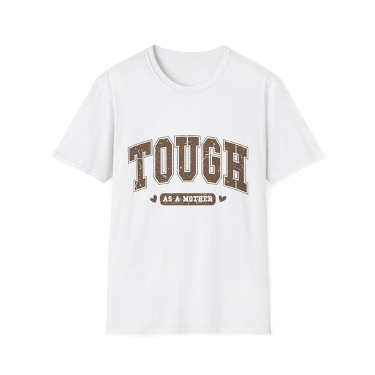 Tough as a Mother T-Shirt