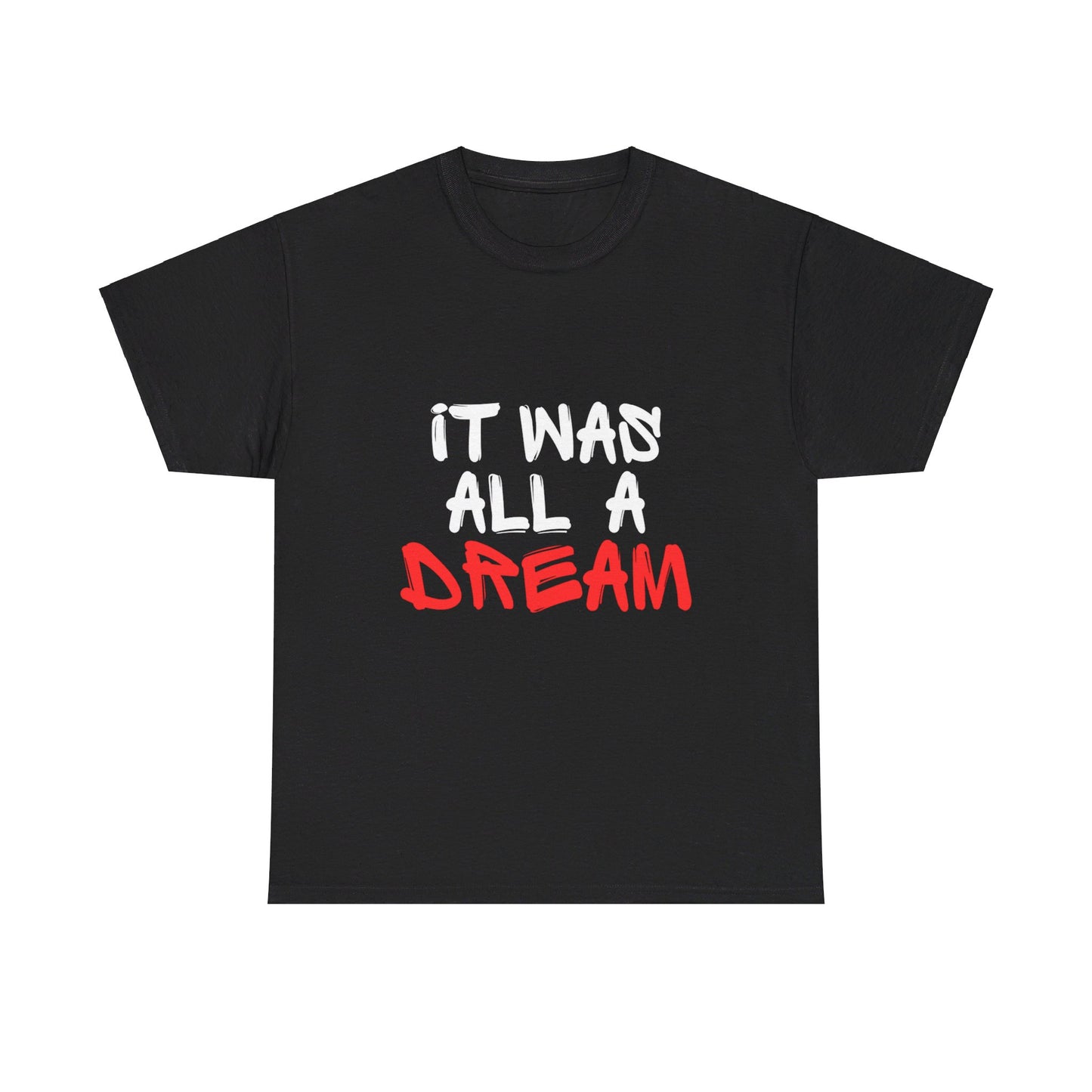 It Was All A Dream Tee