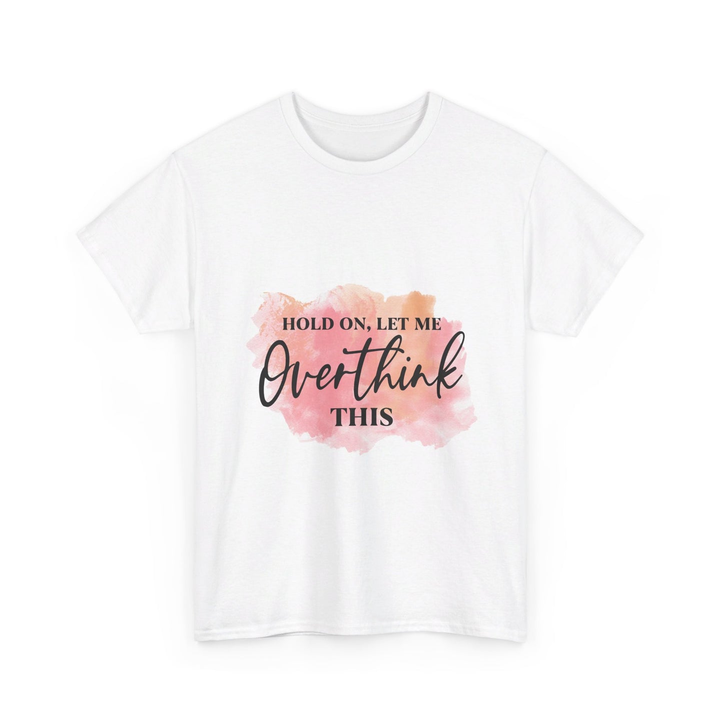 Overthinking Tee