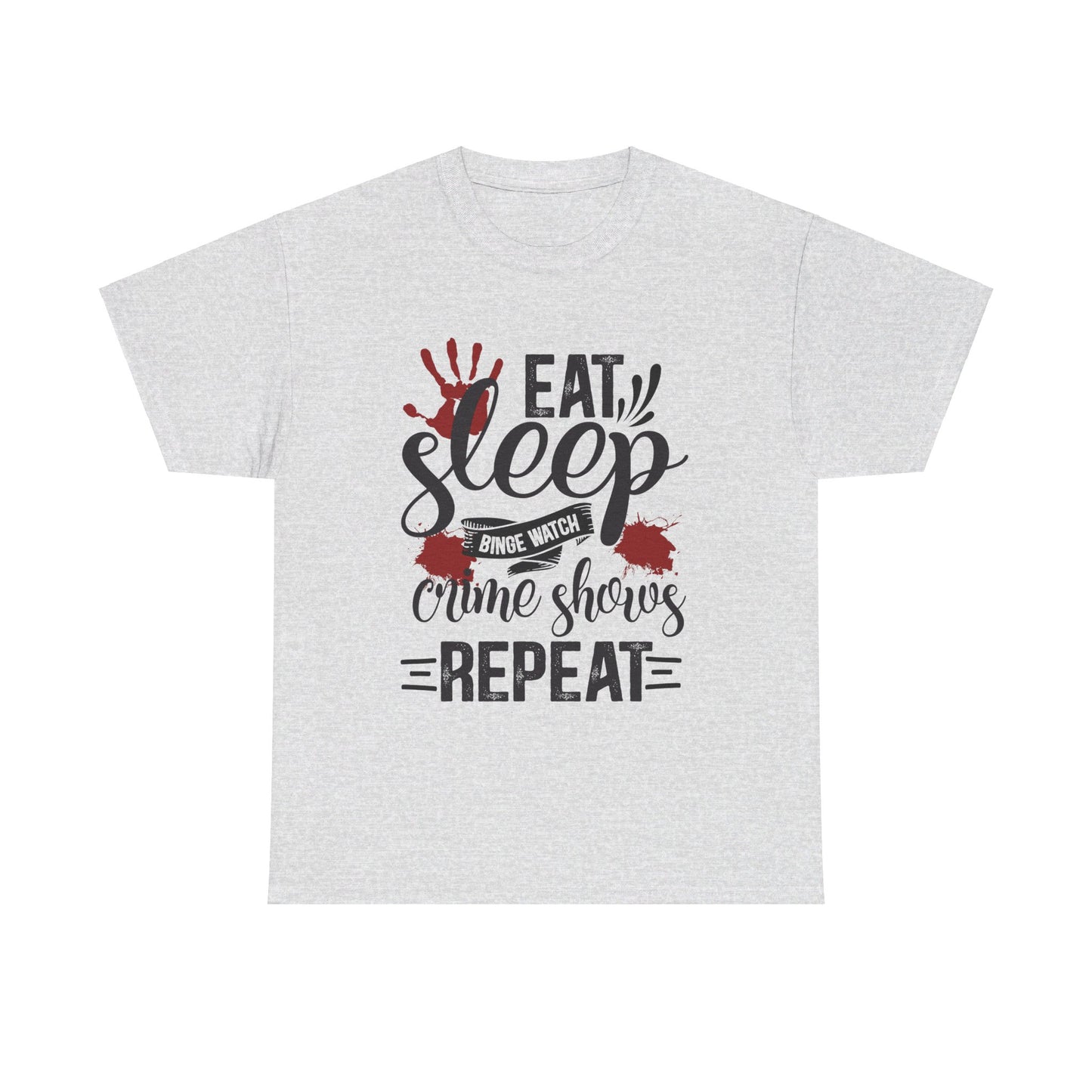 Eat Sleep Crime Shows Tee