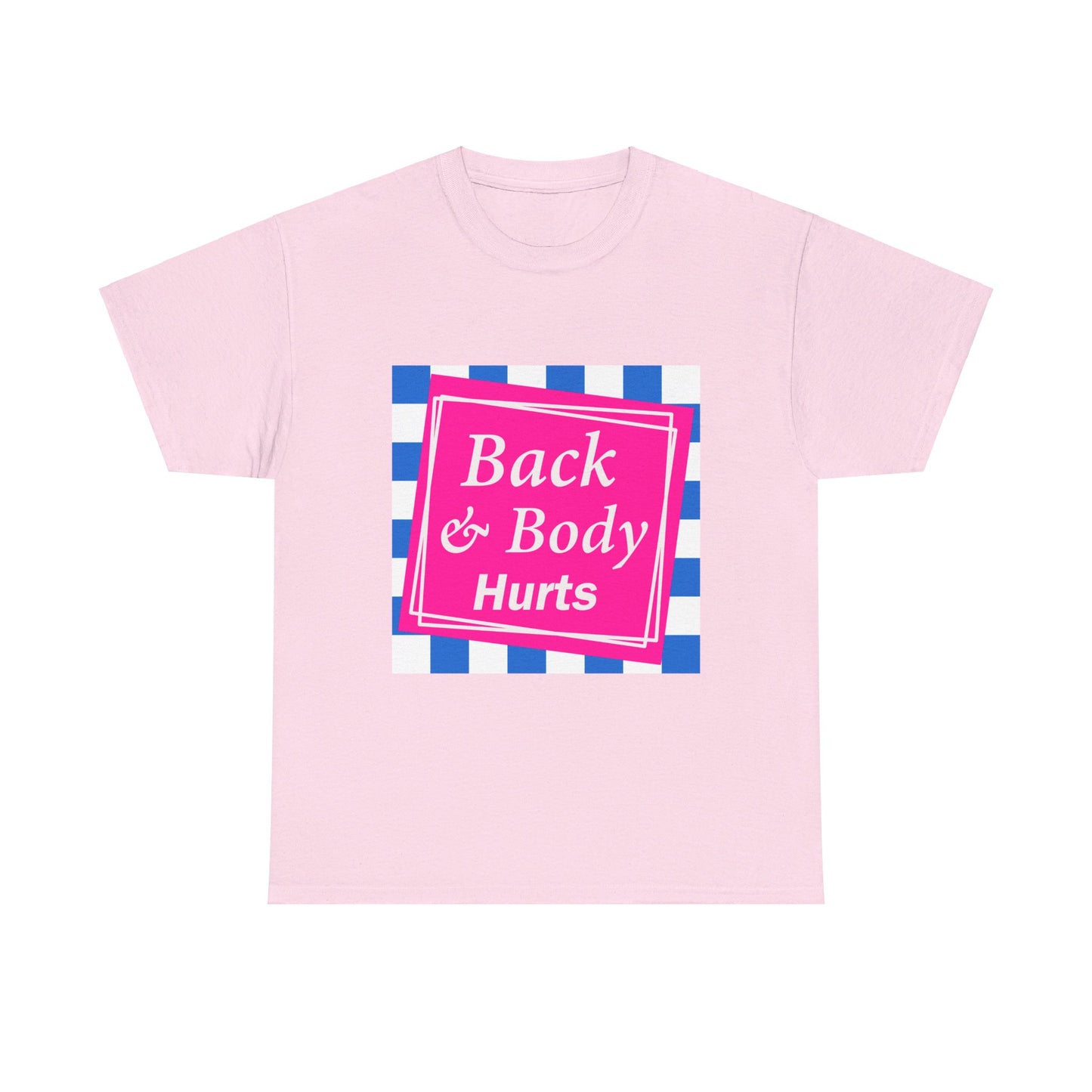 Back & Body Hurts Tee