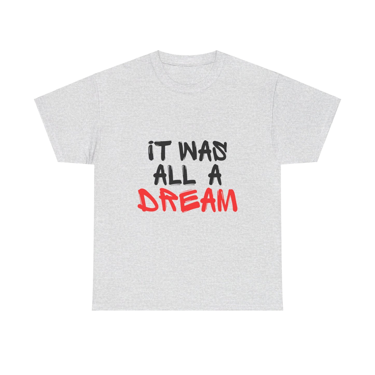 It Was All A Dream Tee