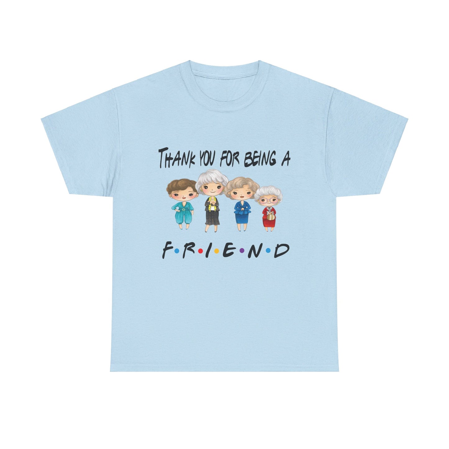 Thank You for Being a Friend Tee