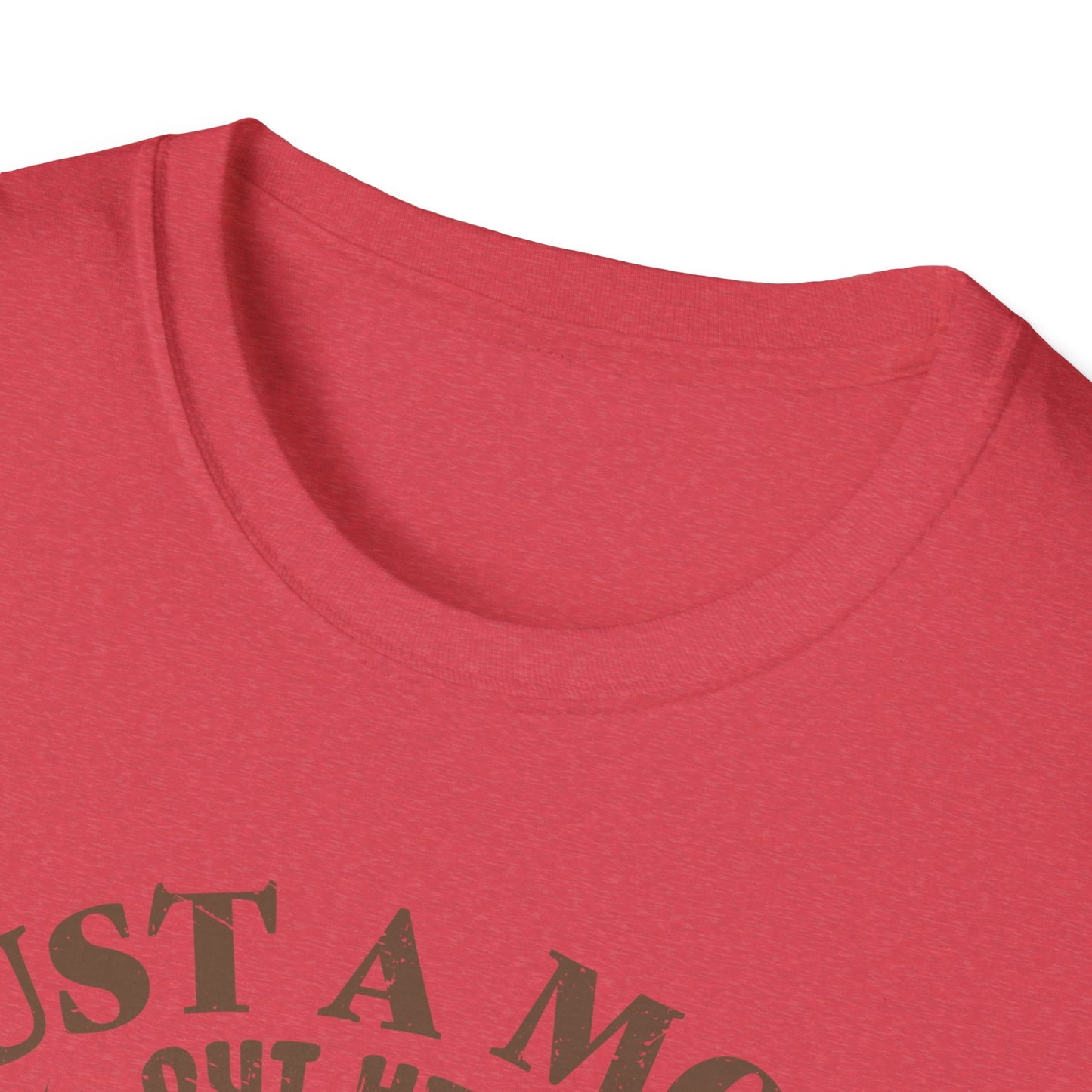 Just a Mom Out Here T-Shirt