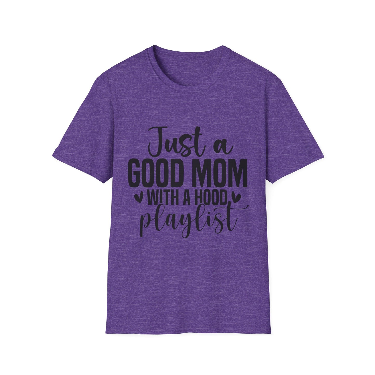 Just a Good Mom With a Hood Playlist T-Shirt