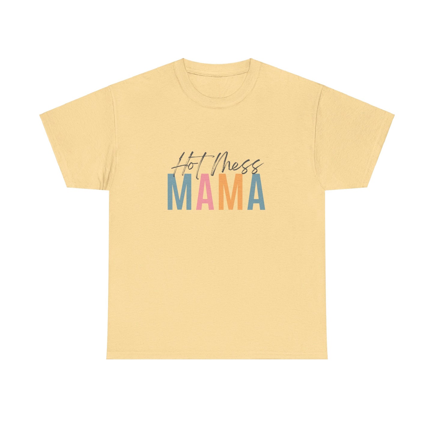 Hot Mess Mama Tee