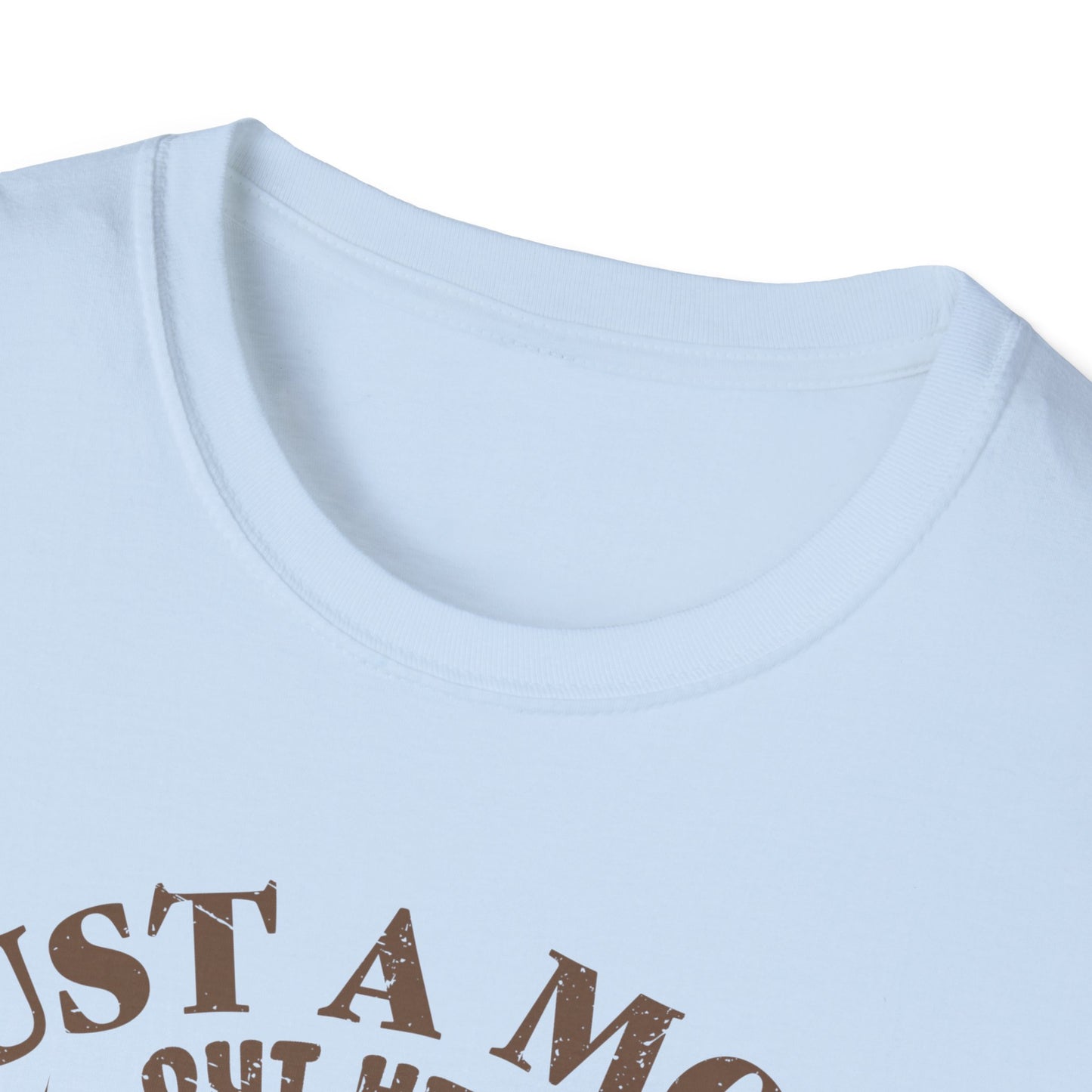 Just a Mom Out Here T-Shirt