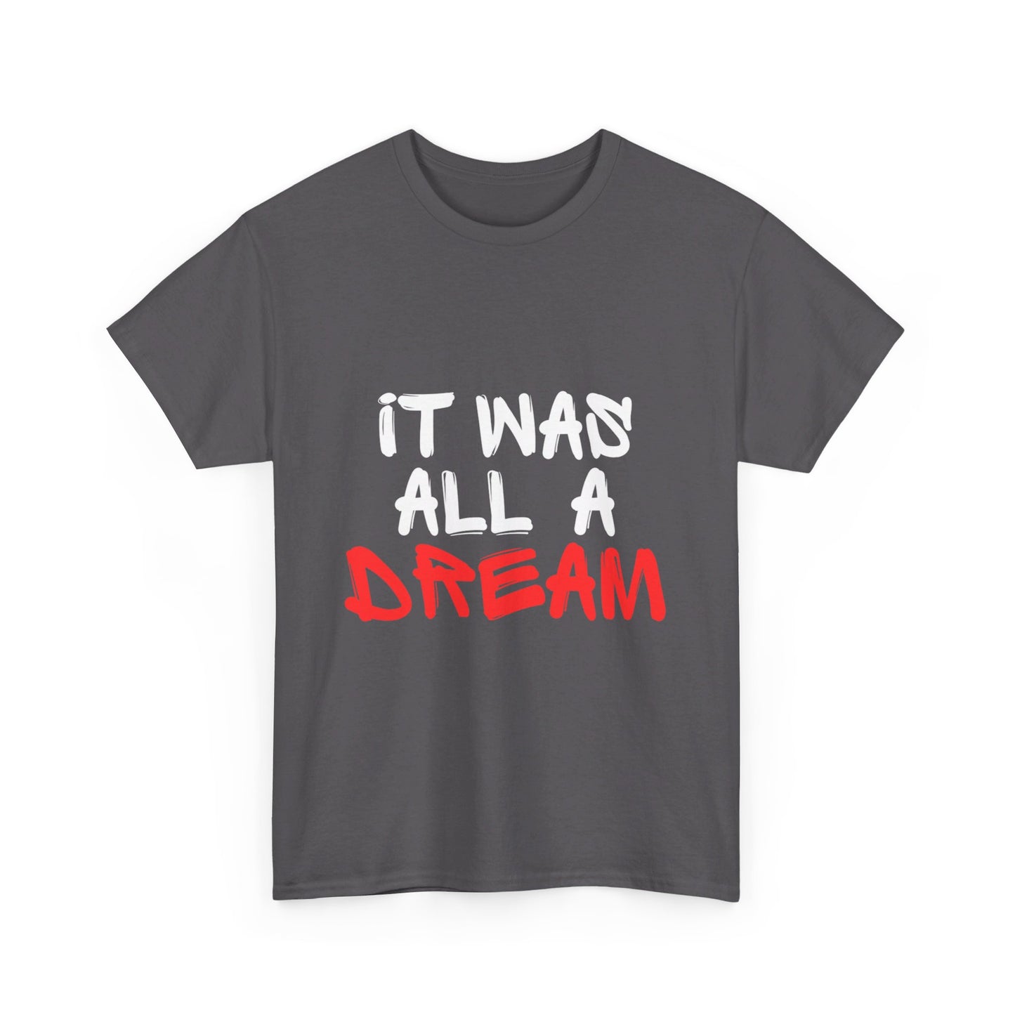 It Was All A Dream Tee