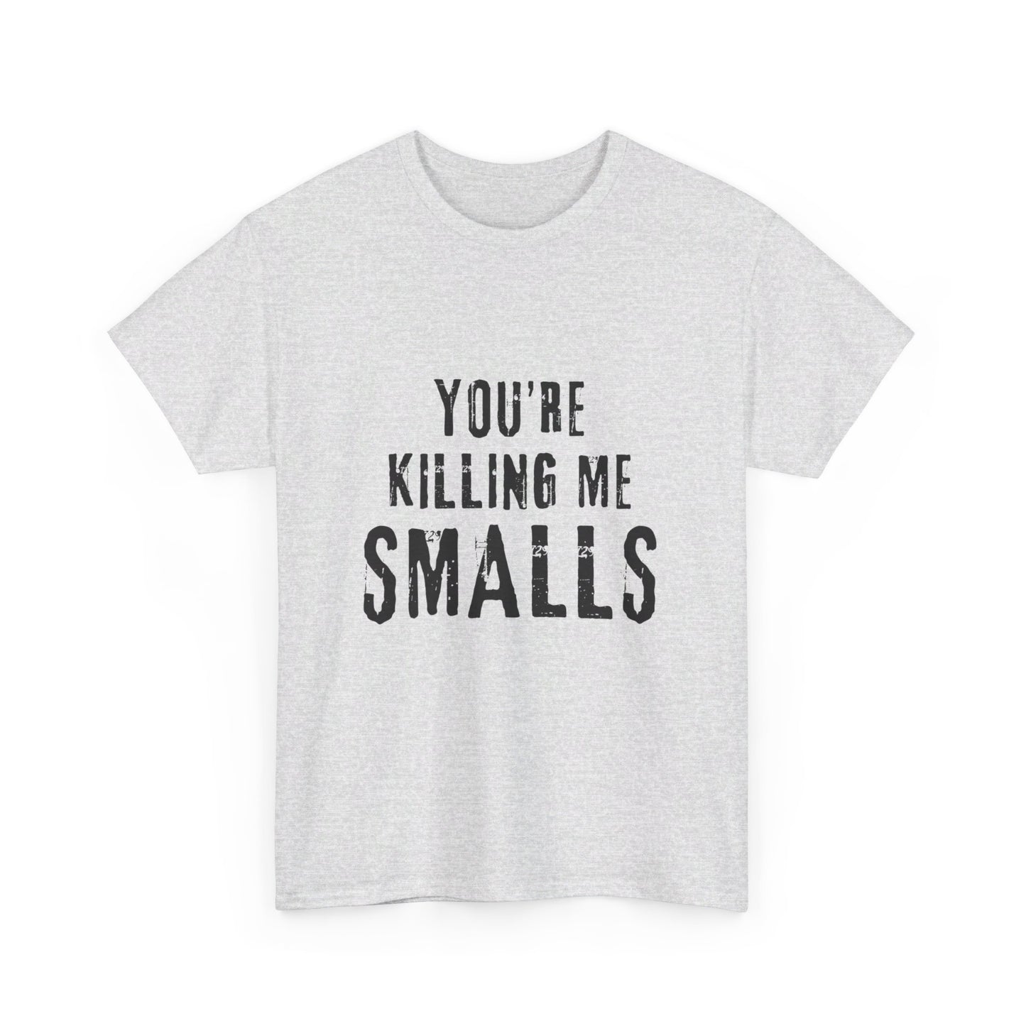 Killing Me Smalls Tee