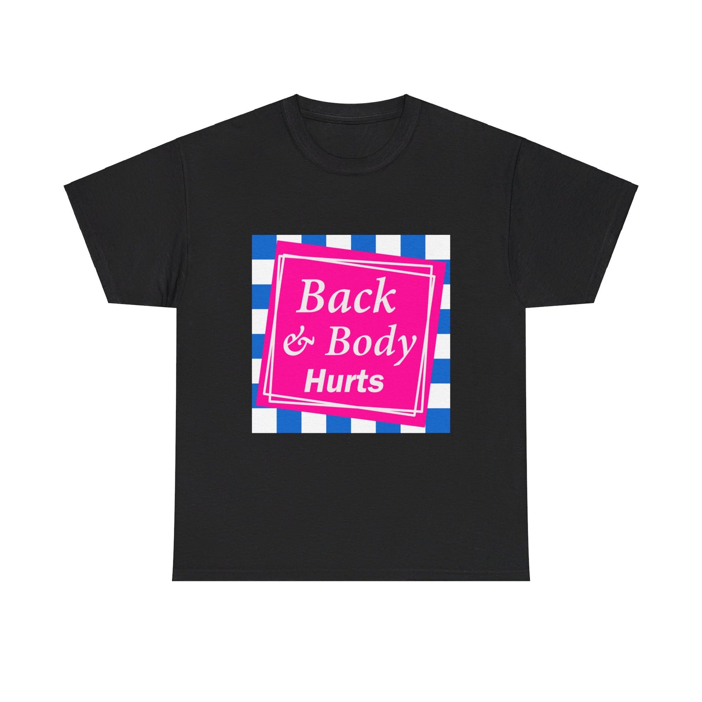 Back & Body Hurts Tee