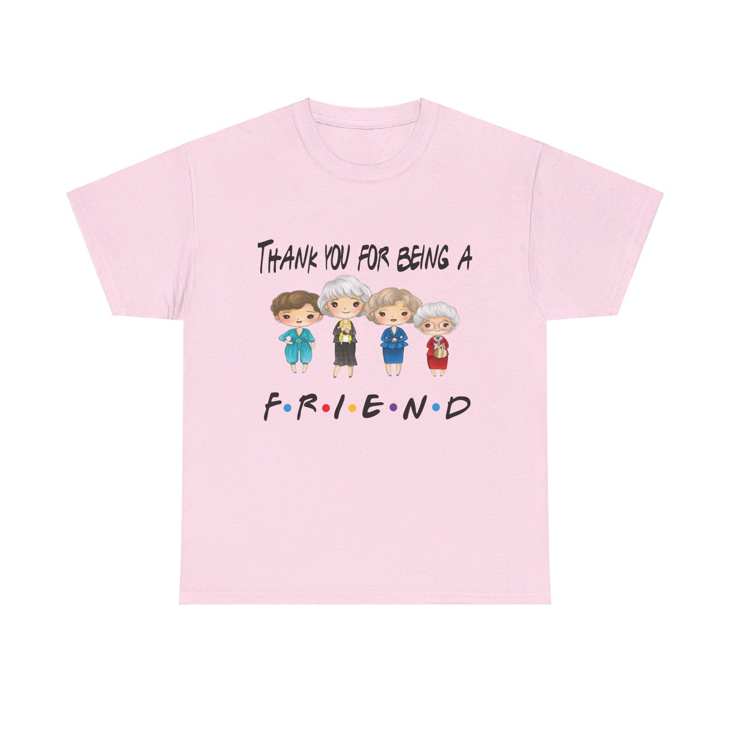 Thank You for Being a Friend Tee