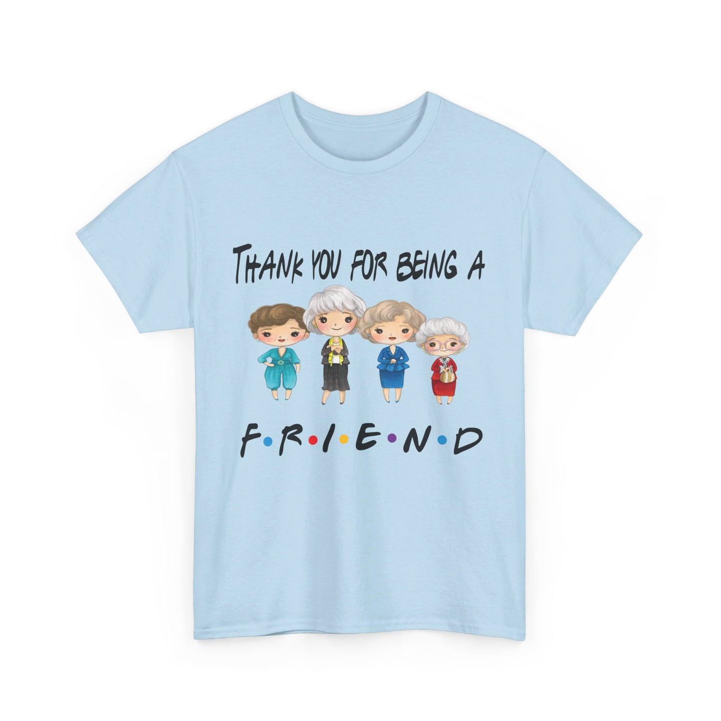 Thank You for Being a Friend Tee