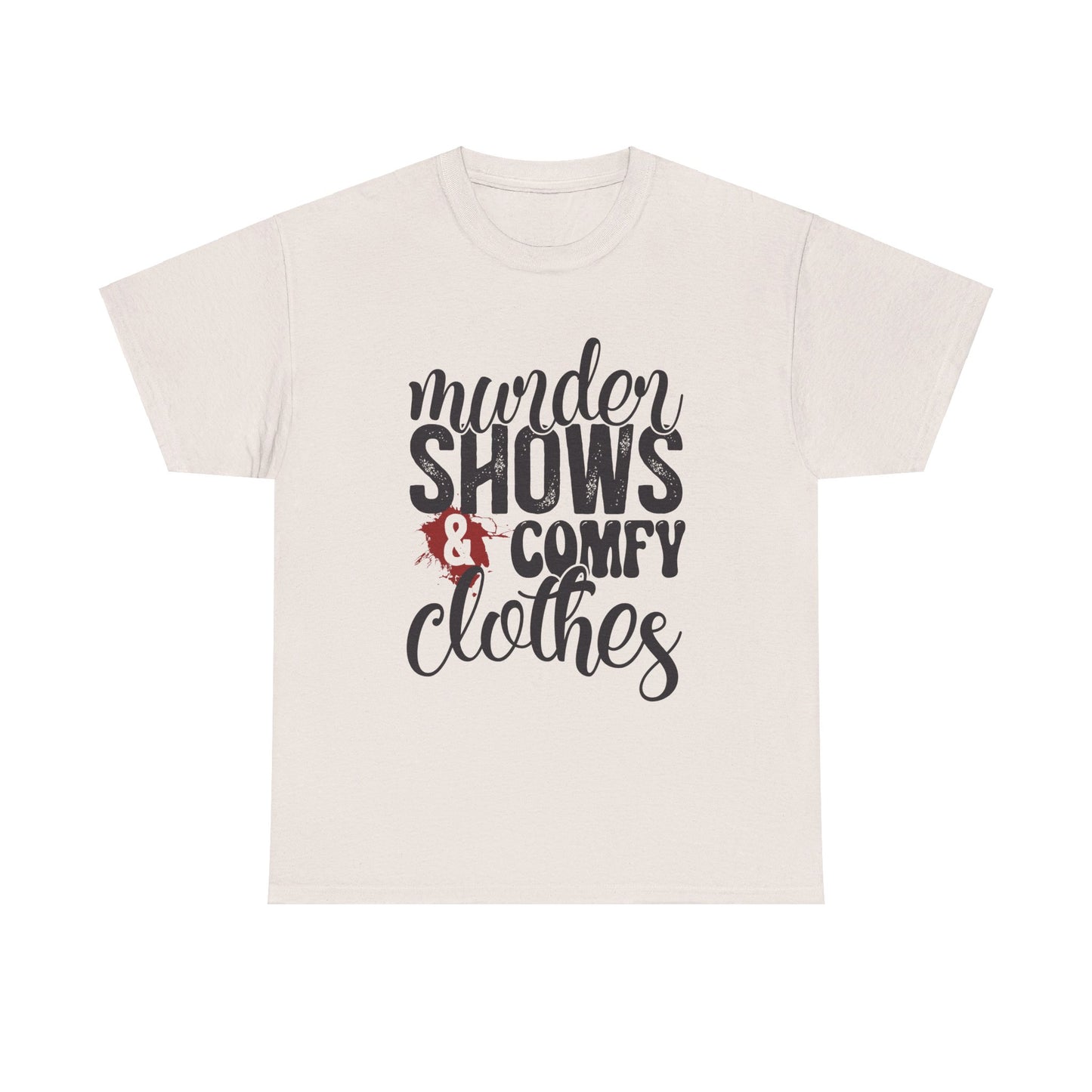 Comfy Clothes & Murder Shows Tee