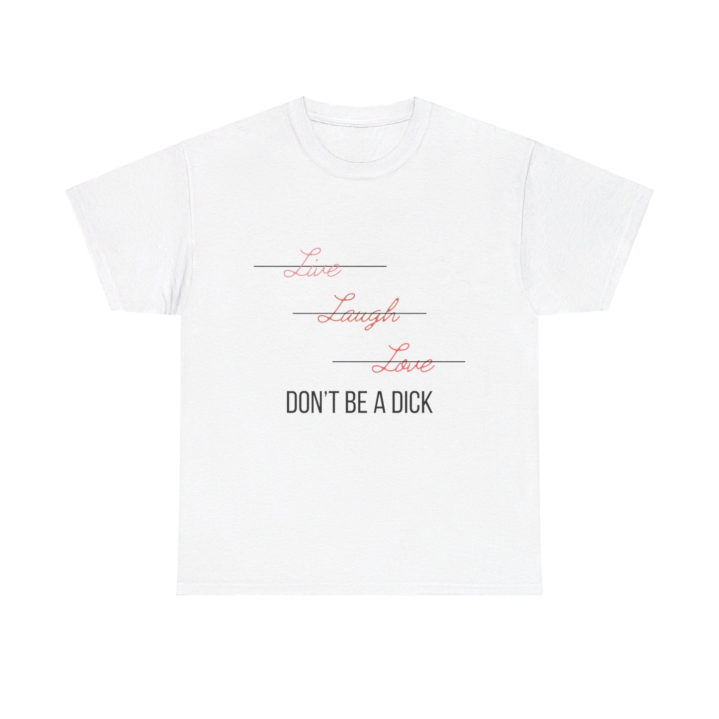 Don't Be a Dick Tee