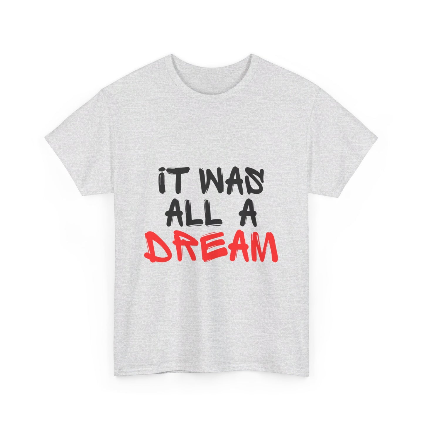 It Was All A Dream Tee