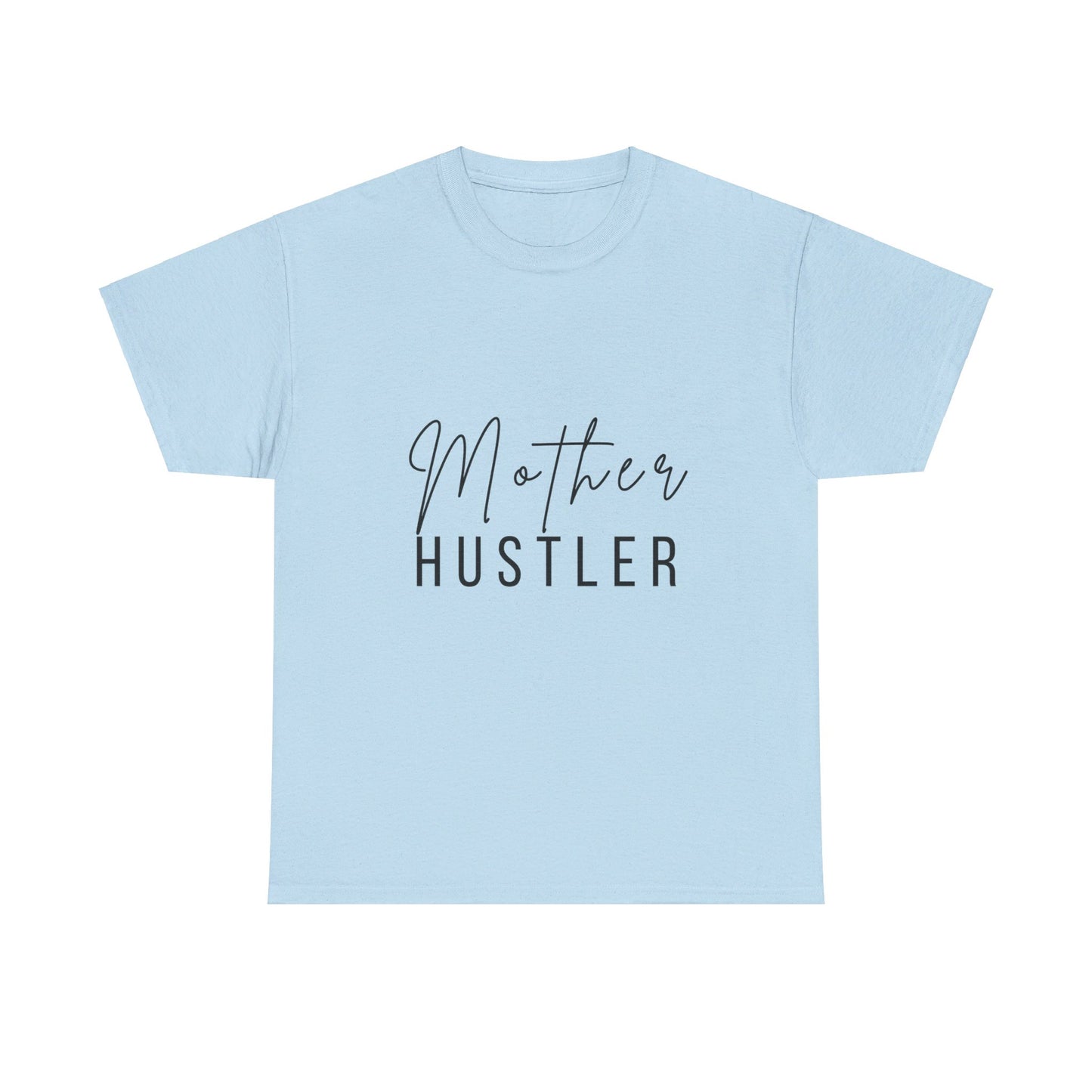 Mother Hustler Tee