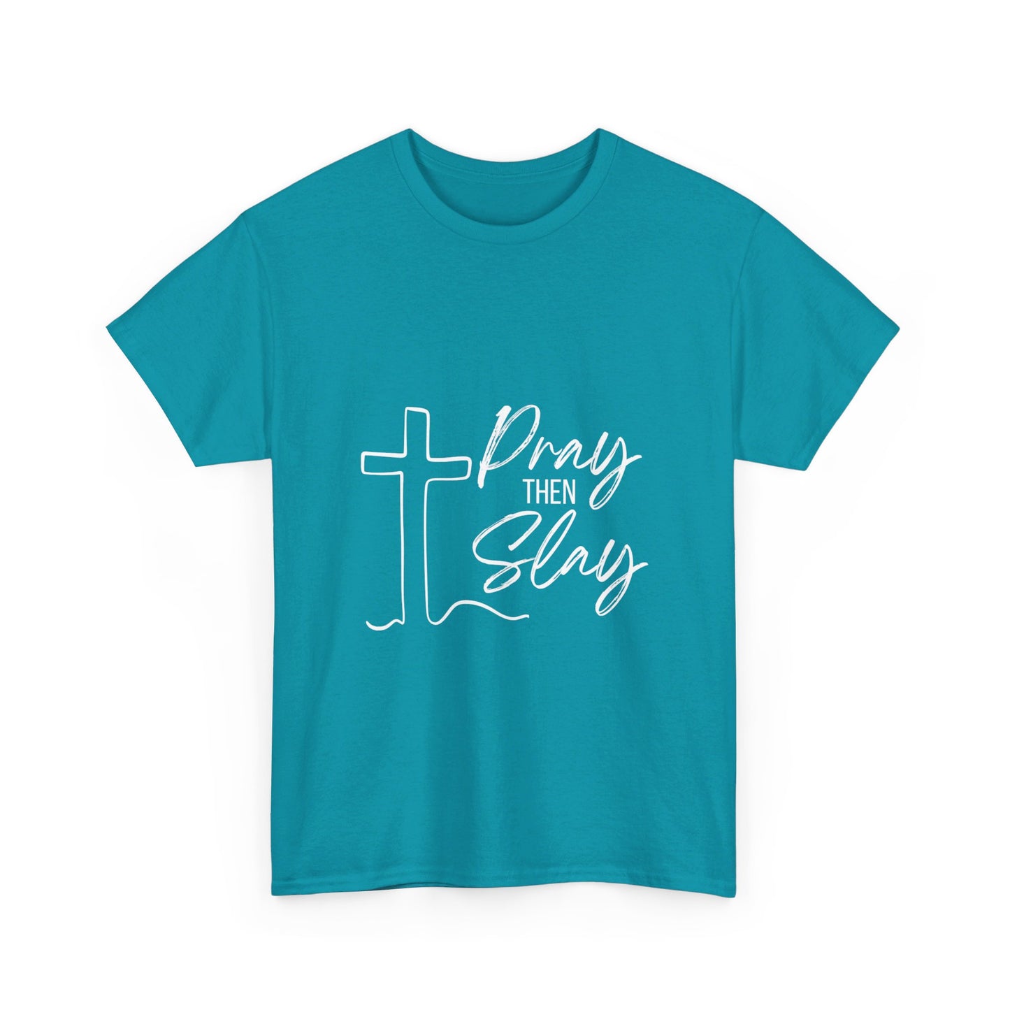 Pray then Slay Tee